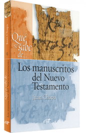 Qué se sabe de... Los manuscritos del Nuevo Testamento, Juan Chapa Prado - VERBO DIVINO
