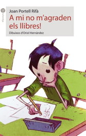 A mi no m'agraden els llibres!, Joan Portell Rifà - ANIMALLIBRES, S.L.