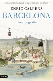 Barcelona, una biografía, Enric Calpena - DESTINO