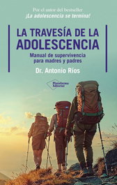La travesía de la adolescencia, Dr. Antonio Ríos - Plataforma Editorial