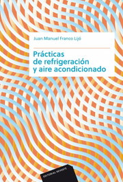 Prácticas de refrigeración y aire acondicionado, Franco Lijo, Juan Manuel - REVERTE