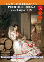 Mujer cubana y Puerto-riqueña en el siglo XIX, VVAA - EDICIONES 19