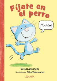 Fíjate en el perro, David LaRochelle - ANAYA
