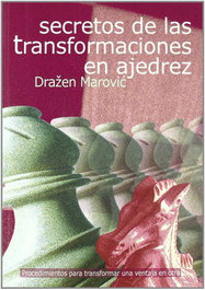 LA CASA DE AJEDREZ Secretos de las transformaciones en ajedrez