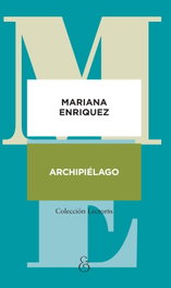 Archipiélago, Mariana Enriquez - AMPERSAND