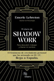 Mi diario de Shadow Work, Emeric Lebreton - KITAERU LIBROS