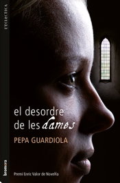 El desordre de les dames, Pepa Guardiola Chorro - BROMERA EDICIONS