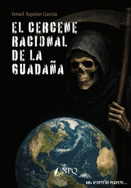 El cercene racional de la guadaña, Israel Aquino Garcia - NPQ EDITORES