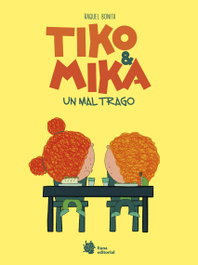Tiko & Mika: Un Mal Trago, Raquel Bonita - Liana Editorial