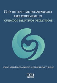 ECU Guía del lenguaje estandarizado para enfermería en cuidados paliativos pediátricos