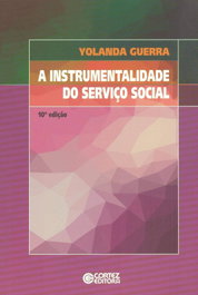 A instrumentalidade do Serviço Social, Yolanda Guerra - CORTEZ EDITORA