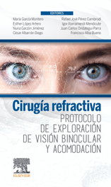 Elsevier Editorial, Cirugía refractiva. Protocolo de exploración de visión binocular y acomodación