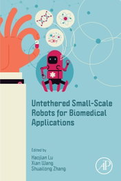 UNTETHERED SMALL-SCALE ROBOTS FOR BIOMEDICAL APPLICATIONS, LU - ACADEMIC PRESS