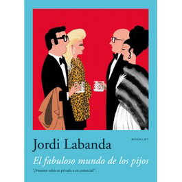 El fabuloso mundo de los pijos, Jordi Labanda - RM VERLAG