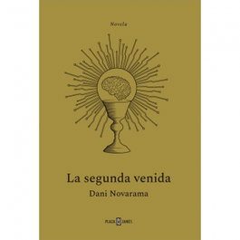 Plaza & Janés, La segunda venida, Dani Novarama - Plaza & Janés