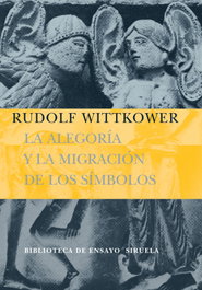 La alegoría y la migración de los símbolos, Rudolf Wittkower - SIRUELA