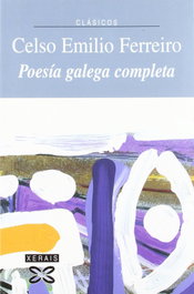 XERAIS Poesía galega completa, Celso Emilio Ferreiro - XERAIS