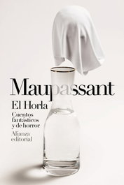El Horla. Cuentos fantásticos y de horror, Guy de Maupassant - ALIANZA