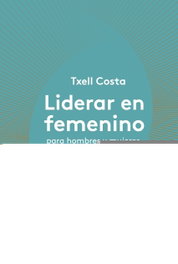 Liderar en femenino para hombres y mujeres, Txell Costa - PAIDOS