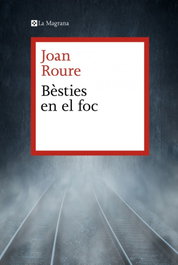 Bèsties en el foc, Joan Roure - LA MAGRANA