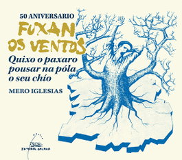 50 Aniversario de Fuxan os Ventos. Quixo o paxaro, Mero Iglesias - Galaxia