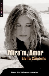 Mira'm, Amor, Elvira Cambrils - BROMERA EDICIONS