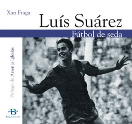 BAIA Luís Suárez. Fútbol de seda, Xan Fraga