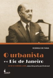 O urbanista e o Rio de Janeiro, Rodrigo de Faria - ALAMEDA