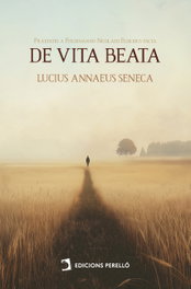 De vita beata, Lucius Annaeus Seneca - EDICIONES PERELLO