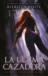 La última cazadora, Kiersten White - PUCK
