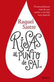 Risas al punto de sal, Raquel Sastre - PLANETA