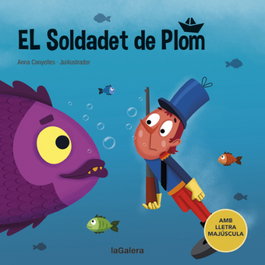 El soldadet de plom, Anna Canyelles - LA GALERA