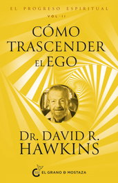 El progreso espiritual 1, D. David R. Hawkins - Grano Mostaza
