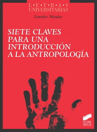 Siete claves para una introducción a la antropología, Lourdes Méndez - SINTESIS EDITORIAL