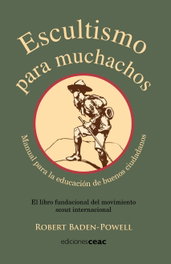 Escultismo para muchachos, Robert Baden-Powell - CEAC EDICIONES