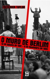 TINTA DA CHINA, Muro de Berlim (O), Frederick Taylor - TINTA DA CHINA