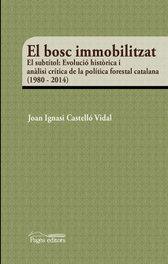 El bosc immobilitzat, Joan Ignasi Castelló Vidal - PAGES EDITORS