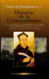 Historias de la Contrarreforma, Pedro de Ribadeneyra - BIBL.AUTORES CRISTIANOS