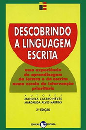 Descobrindo a Linguagem Escrita, Manuela Castro Neves - ESCOLAR EDITORA