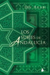 Los sufíes de Andalucía, Ibn °Arabi - SIRIO EDITORIAL