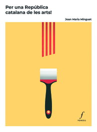 Per una República catalana de les arts, Joan Maria Minguet - FONOLL EDITORIAL