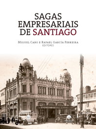 SAGAS EMPRESARIAIS DE SANTIAGO DE COMPOSTELA, Miguel Cabo/Garcia, Rafael - GUIVERNY