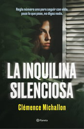 La inquilina silenciosa, Clémence Michallon - PLANETA