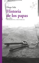 Historia de los papas, Diego Sola - FRAGMENTA