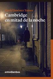 Cambridge en mitad de la noche, David Jiménez Torres - ENTREAMBOS