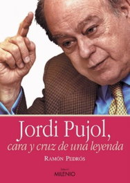 Jordi Pujol, cara y cruz de una leyenda, Ramon Pedrós - MILENIO EDITORIAL