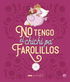 No tengo el chichi pá farolillos, Puterful - LA ESFERA DE LOS LIBROS
