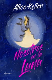Nosotros en la luna. Edición especial, Alice Kellen - PLANETA