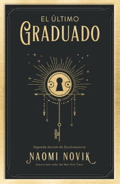 El último graduado, Naomi Novik - BOOKS4POCKET EDITORIAL