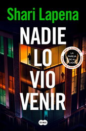 Nadie lo vio venir, Shari Lapena - SUMA DE LETRAS